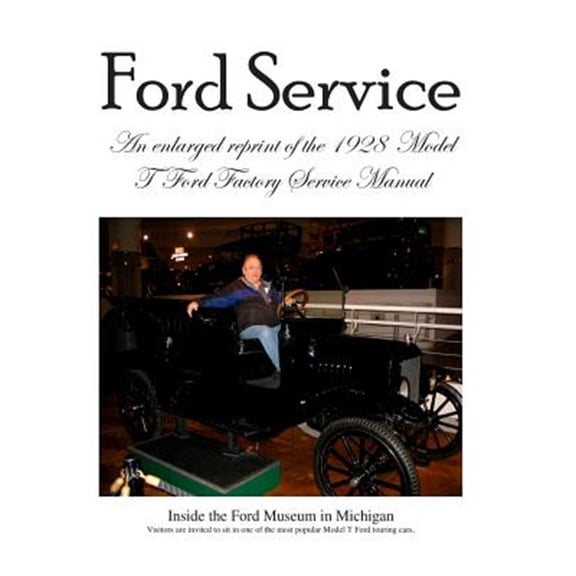 Pre-Owned Model T Ford Factory Service Manual : Improved Edition - Larger Print and Higher Resolution Photos