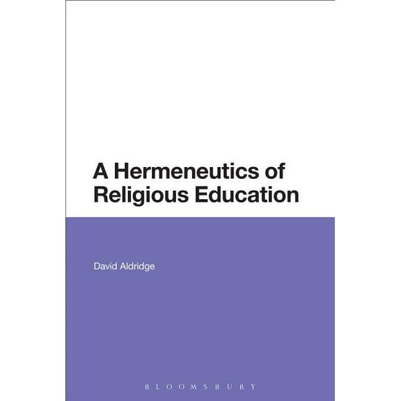A Hermeneutics of Religious Education, (Paperback)