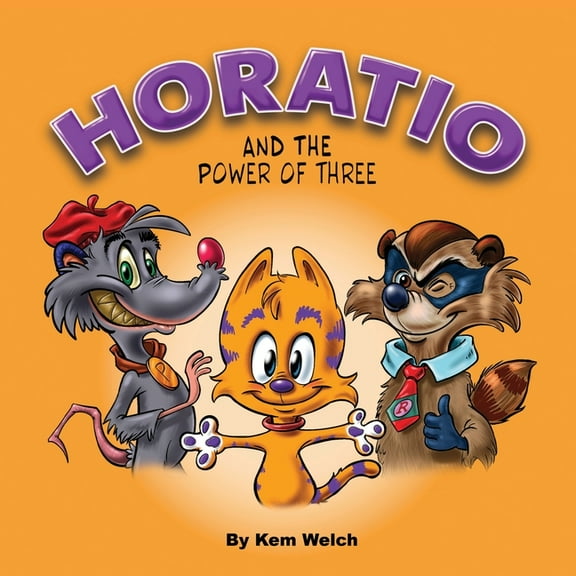 The Chronicles of Horatio Horatio: And the Power of Three, Book 3, (Paperback)