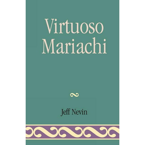 Virtuoso Mariachi, (Paperback)
