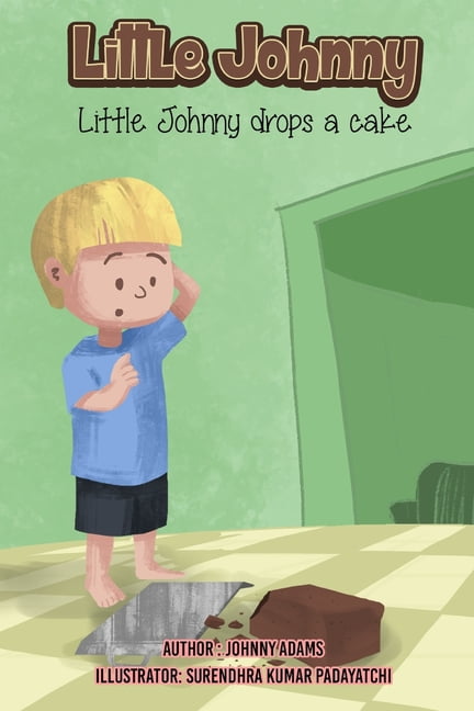Little Johnny Drops a Cake (Paperback) Little Johnny Drops a Cake (Paperback)