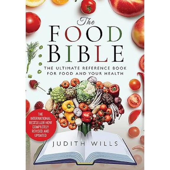 Pre-Owned The Food Bible: The Ultimate Reference Book for Food and Your Health (Paperback) by Judith Wills