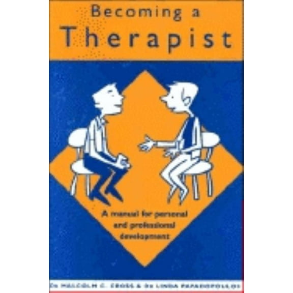 Becoming a Therapist: A Manual for Personal and Professional Development, (Paperback)