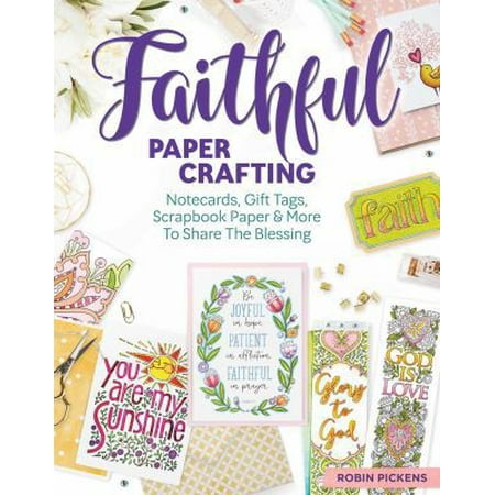 Pre-Owned Faithful Papercrafting: Notecards Gift Tags Scrapbook Paper & More to Share the Blessing (Paperback) 1497203422 9781497203426