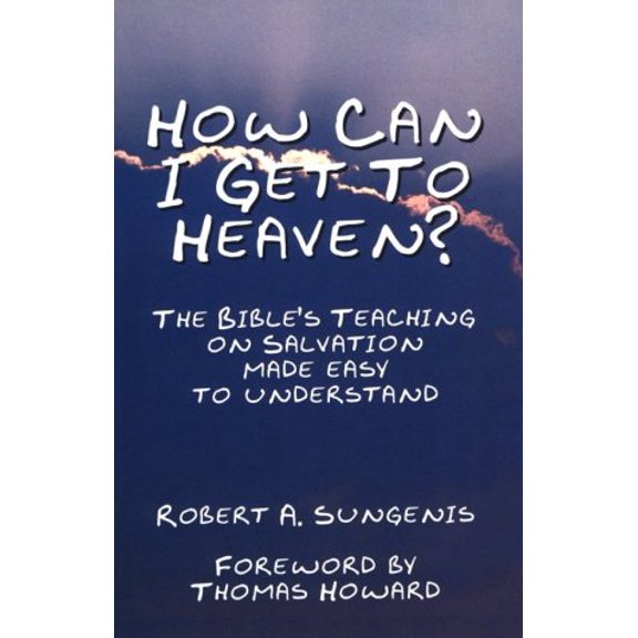 Pre-Owned How Can I Get to Heaven?: The Bible's Teaching on Salvation--Made Easy Understand (Paperback) 1579180078 9781579180072