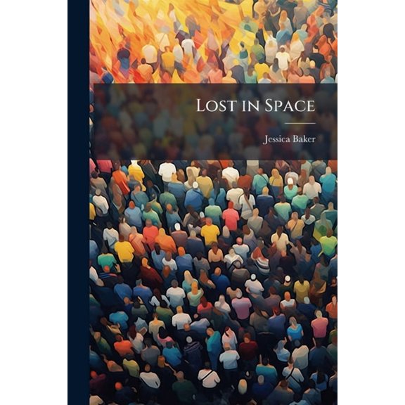 Lost in Space: The Negative Effects of a Non-Relevant National Security Space Policy, (Paperback)