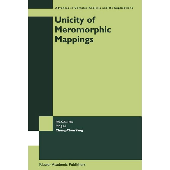 Advances in Complex Analysis and Its App Unicity of Meromorphic Mappings, Book 1, (Paperback)