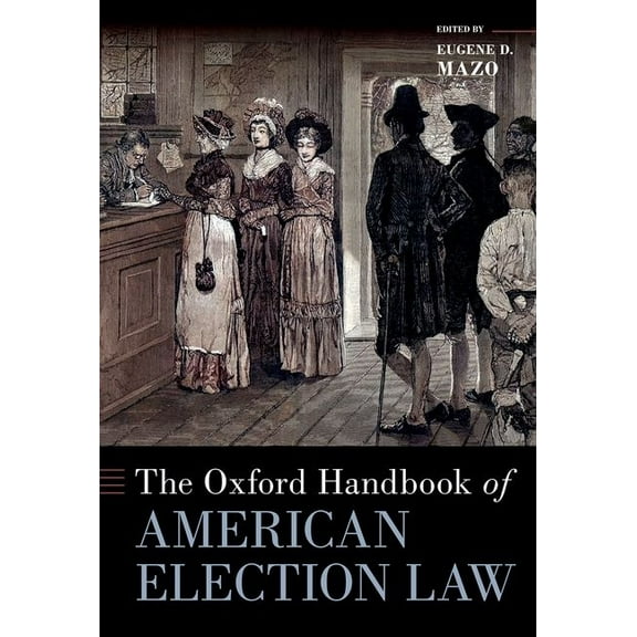 Oxford Handbooks The Oxford Handbook of American Election Law, (Hardcover)
