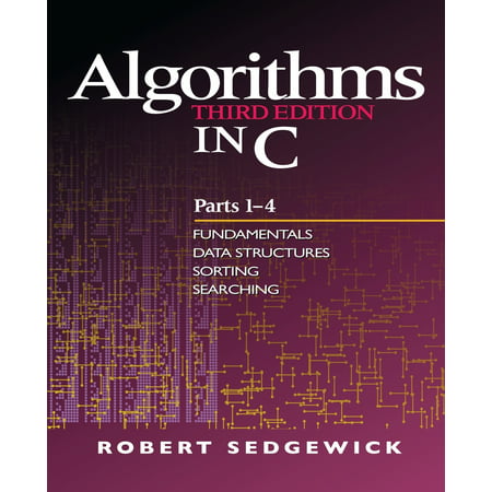 Algorithms in C, Parts 1-4 : Fundamentals, Data Structures, Sorting,