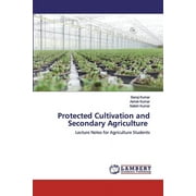 Protected Cultivation and Secondary Agriculture (Paperback)