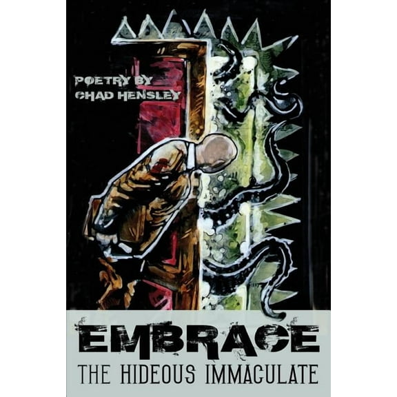 Embrace the Hideous Immaculate  Paperback  Chad Hensley