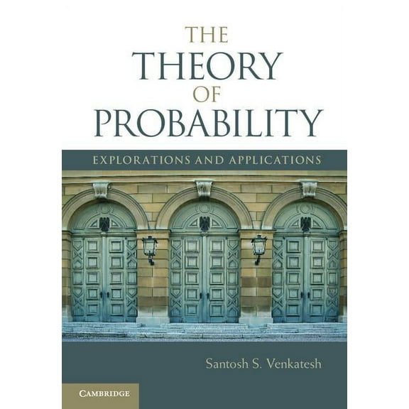 The Theory of Probability: Explorations and Applications, (Hardcover)