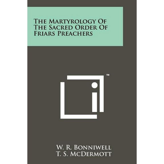 The Martyrology Of The Sacred Order Of Friars Preachers (Paperback)