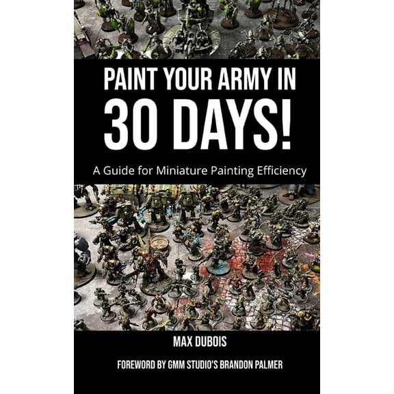 Paint Your Army in 30 Days!, (Paperback)