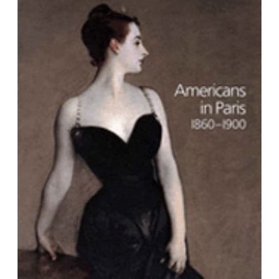 Pre-Owned Americans (Artists) in Paris 1860-1900 (Paperback) 1857093062 9781857093063