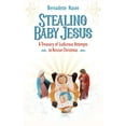 thumbnail image 1 of Pre-Owned Stealing Baby Jesus: A Treasury of Ludicrous Attempts to Rescue Christmas (Paperback) 0998784826 9780998784823, 1 of 1