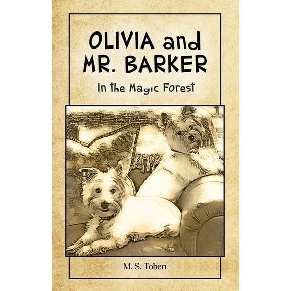 OLIVIA and MR. BARKER In the Magic Forest, (Paperback)