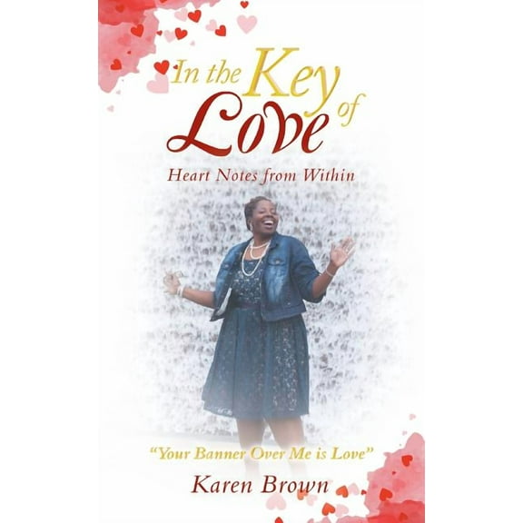 In the Key of Love: Heart Notes from Within (Paperback)
