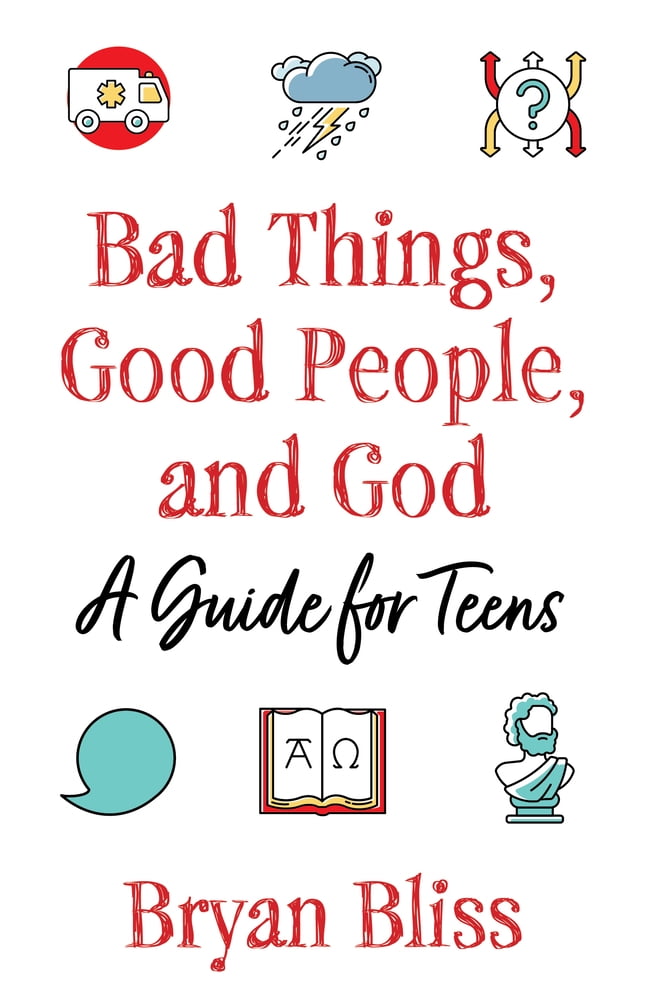 Pre-Owned Bad Things, Good People, and God: A Guide for Teens (Paperback) 1640654828 9781640654822
