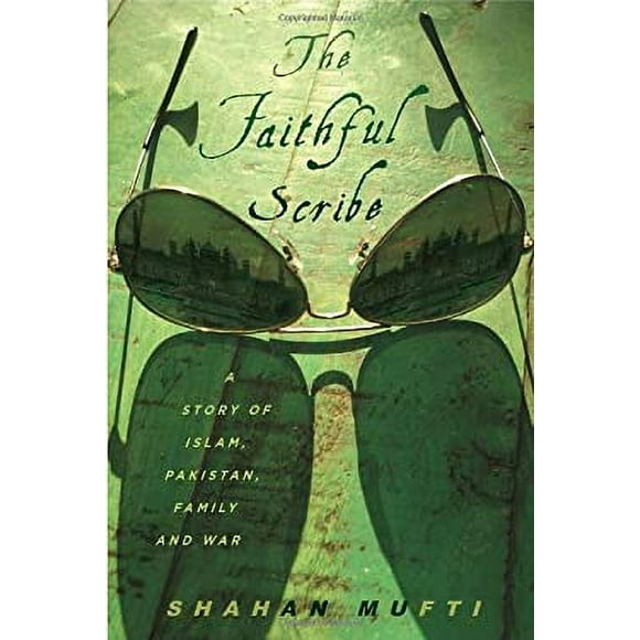 Pre-Owned The Faithful Scribe : A Story of Islam, Pakistan, Family, and War 9781590515051
