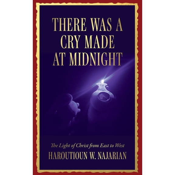 There was a Cry made at Midnight: The Light of Christ from East to West, (Paperback)