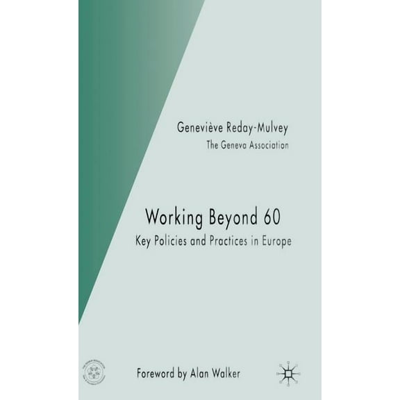 Working Beyond 60: Key Policies and Practices in Europe, (Hardcover)