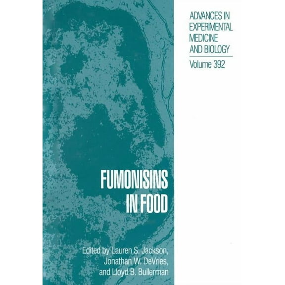 Advances in Experimental Medicine and Bi Fumonisins in Food, Book 392, (Paperback)