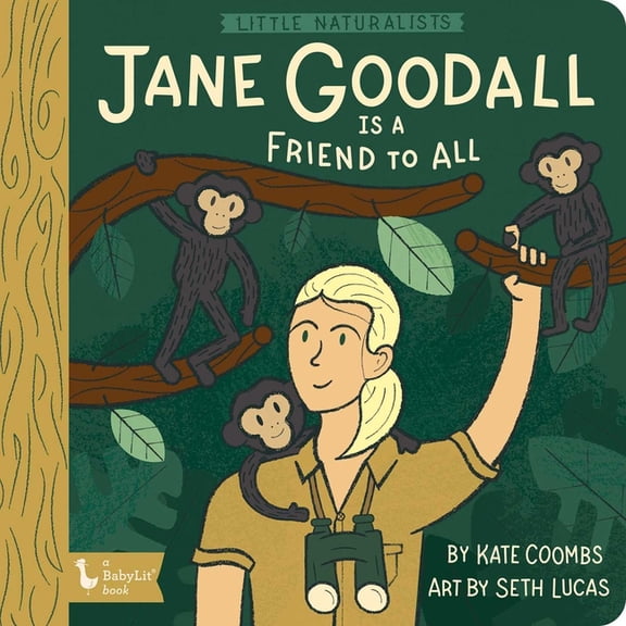 Little Naturalist Little Naturalists: Jane Goodall Is a Friend to All, (Board Book)