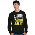 thumbnail image 5 of Tested Positive For Being Salty Joke Long Sleeve TShirt Men Women Brisco Brands S, 5 of 6
