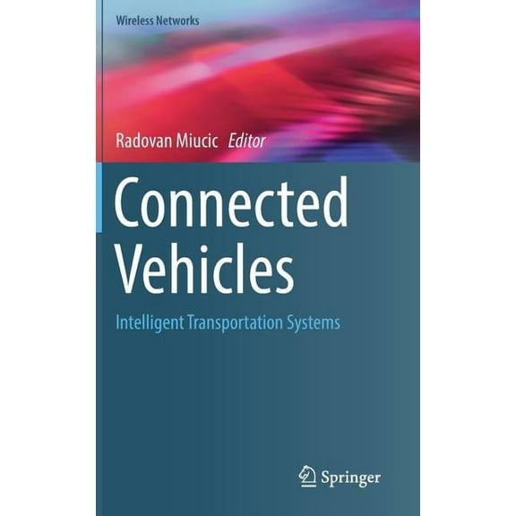 Wireless Networks Connected Vehicles: Intelligent Transportation Systems, (Hardcover)