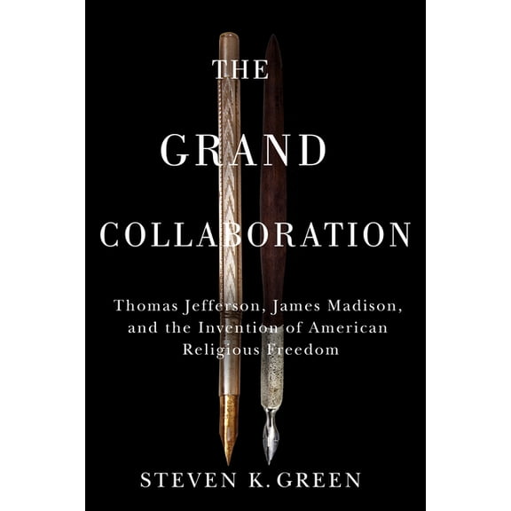 Religious Freedom and Public Dialogue: A Grand Collaboration: Thomas Jefferson, James Madison, and the Invention of American Religious Freedom, (Paperback)