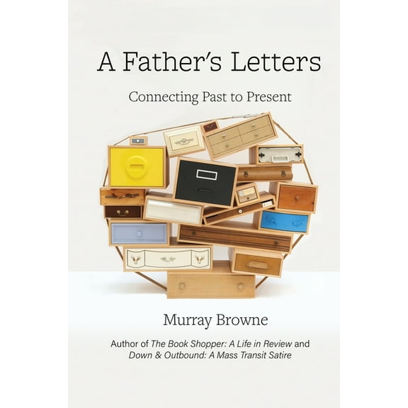 A Father's Letters: Connecting Past to Present, (Paperback)