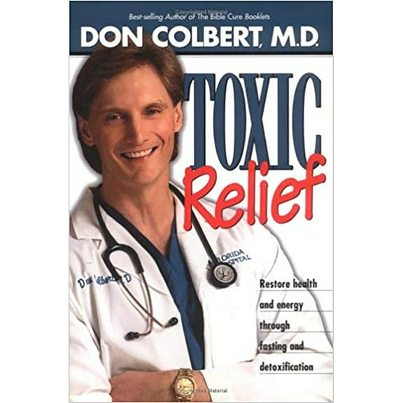 Pre-Owned Toxic Relief: Restore Health and Energy Through Fasting and Detoxification (Hardcover) 0884197603 9780884197607