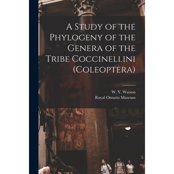 A Study of the Phylogeny of the Genera of the Tribe Coccinellini (Coleoptera), (Paperback)