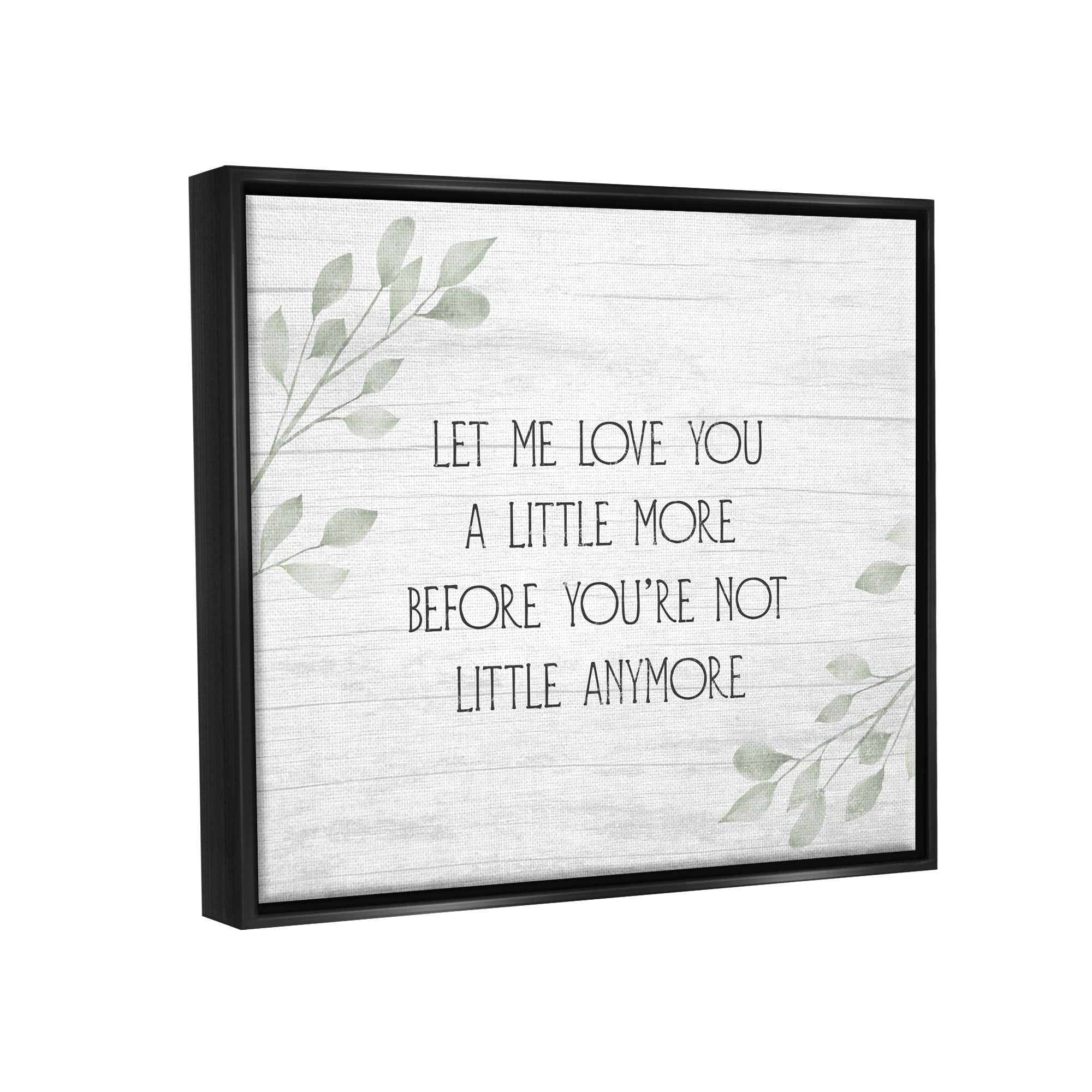 Stupell Industries Let Me Love You Sweet Nursery Botanical Phrase Graphic Art Metallic Gold Floating Framed Canvas Print Wall Art, Design by Daphne Polselli