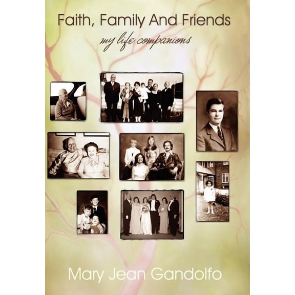 Faith, Family, And Friends: My Life Companions (Hardcover)