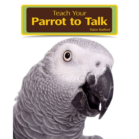 Teaching Your Parrot to Talk - eBook