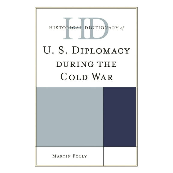 Historical Dictionaries of Diplomacy and Historical Dictionary of U.S. Diplomacy During the Cold War, (Hardcover)