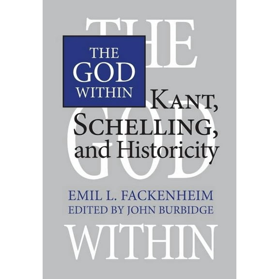Heritage The God Within: Kant, Schelling, and Historicity, (Paperback)