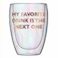 thumbnail image 3 of Creative Brands 10-04859-285 Double-Wall Stemless Glass - My Favorite Drink Is The Next One, 3 of 4