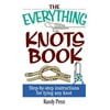 Everything® Series: The Everything Knots Book : Step-By-Step Instructions for Tying Any Knot (Paperback)