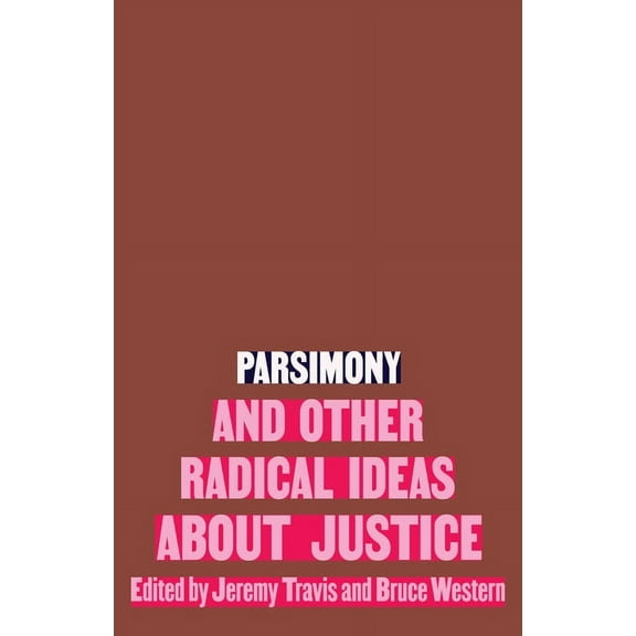 Parsimony and Other Radical Ideas about Justice, (Hardcover)