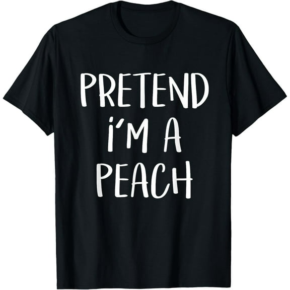 men and women can wear，Pretend I'm A Peach Costume Party Funny Fruit Halloween T-Shirt