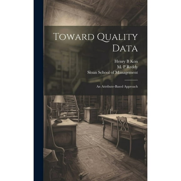 Toward Quality Data: An Attribute-based Approach (Hardcover)