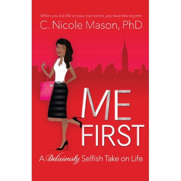 Pre-Owned Me First: A Deliciously Selfish Take on Life (Paperback) 0615808743 9780615808741