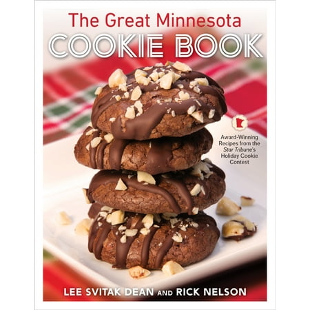 The Great Minnesota Cookie Book : Award-Winning Recipes from the Star Tribune's Holiday Cookie