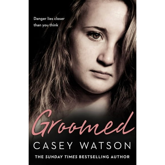 Groomed: Danger Lies Closer Than You Think - Paperback