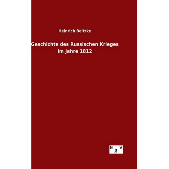 Geschichte des Russischen Krieges im Jahre 1812 (Hardcover)