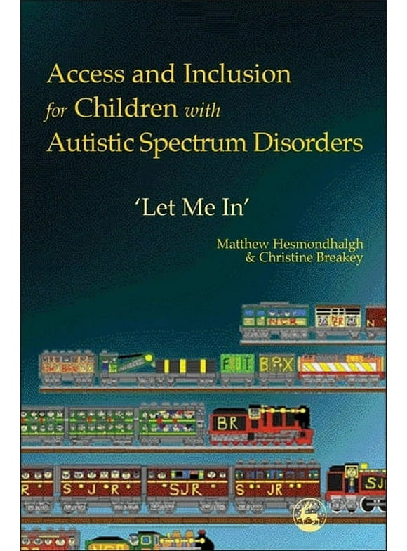 Access and Inclusion for Children with Autistic Spectrum Disorders : Let Me In' (Paperback)