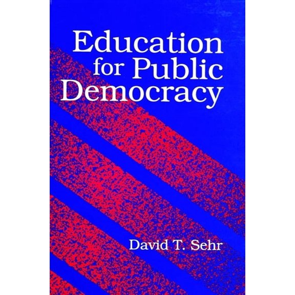 Suny Series, Teacher Empowerment and Sch Education for Public Democracy, (Paperback)